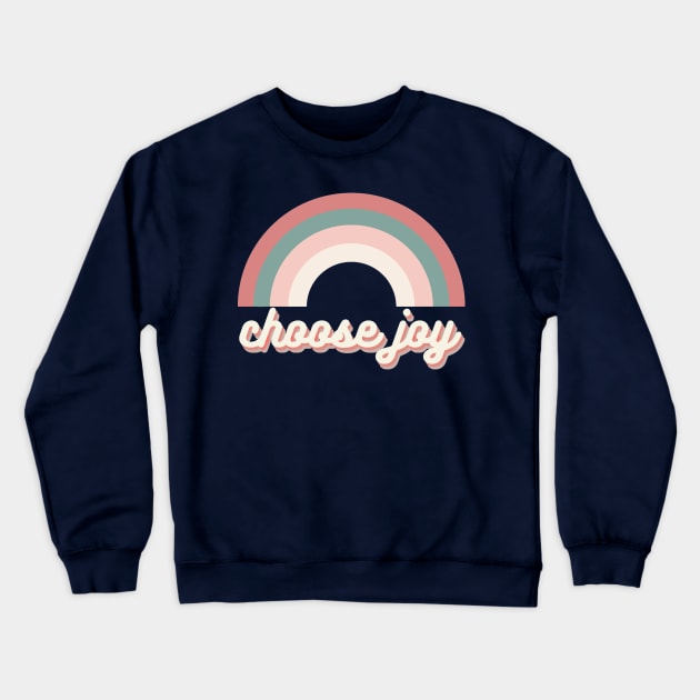 choose joy aesthetic rainbow retro trendy text Crewneck Sweatshirt by opptop